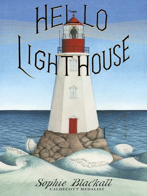 Sophie Blackall: Hello Lighthouse – Diane's Picture Book Favourites